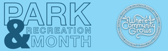 Park & Recreation Month - Where Community Grows