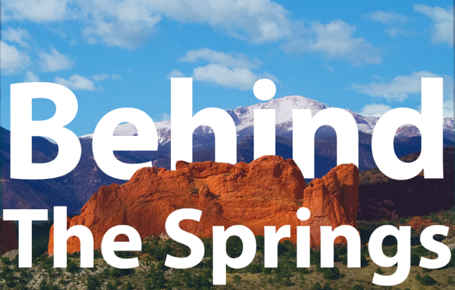 garden of the gods and pikes peak with text over photo that says "behind the springs."